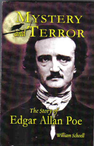 Mystery and Terror: The Story of Edgar Allan Poe